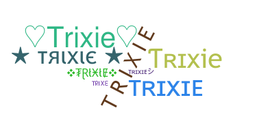 Přezdívka - Trixie