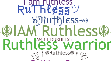 Přezdívka - Ruthless