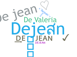 Přezdívka - Dejean