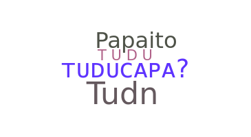 Přezdívka - Tuducapa