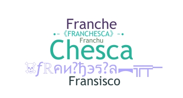 Přezdívka - Franchesca
