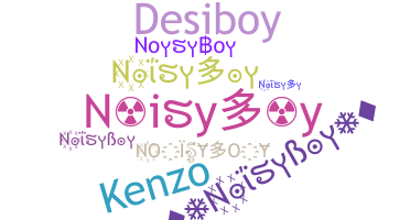 Přezdívka - Noisyboy