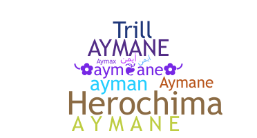 Přezdívka - AyMane