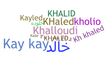 Přezdívka - Khaled