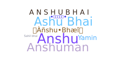 Přezdívka - Anshubhai