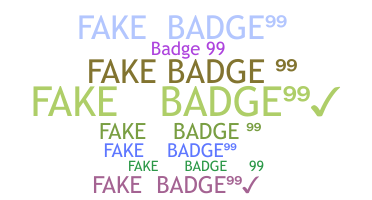 Přezdívka - FAKEBADGE99