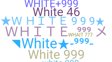 Přezdívka - WHITE999