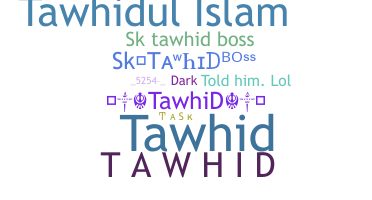 Přezdívka - tawhid