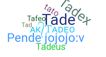 Přezdívka - Tadeo