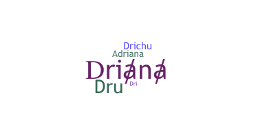 Přezdívka - Driana