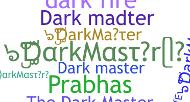 Přezdívka - DarkMaster
