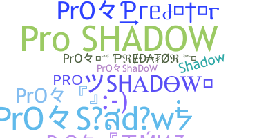 Přezdívka - ProShadow