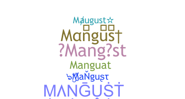 Přezdívka - Mangust