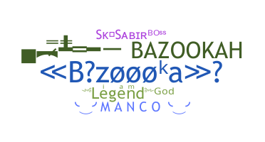 Přezdívka - Bazoooka