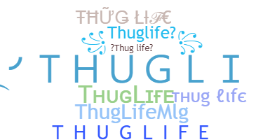 Přezdívka - ThugLife