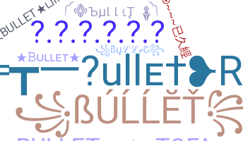 Přezdívka - Bullet