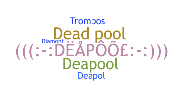 Přezdívka - DeaPool