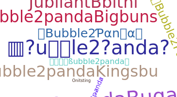 Přezdívka - Bubble2panda
