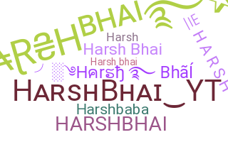 Přezdívka - Harshbhai