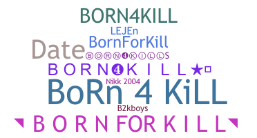 Přezdívka - Born4kill