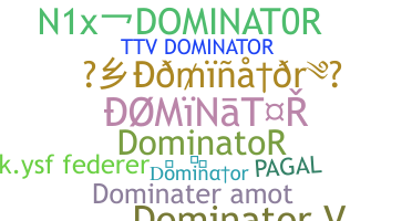 Přezdívka - Dominator