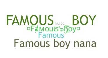 Přezdívka - FamousBoy
