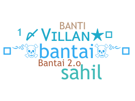Přezdívka - Bantai