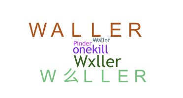 Přezdívka - Waller