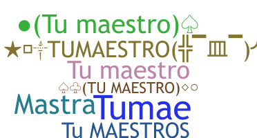 Přezdívka - Tumaestro