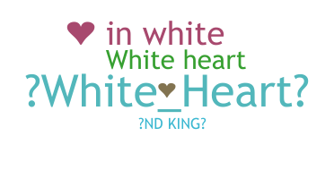 Přezdívka - whiteheart