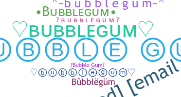 Přezdívka - bubblegum
