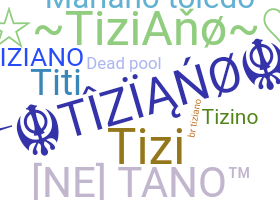 Přezdívka - Tiziano