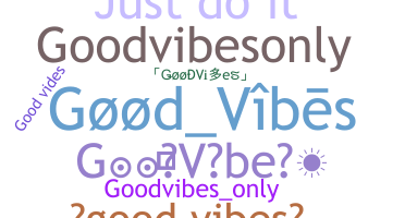 Přezdívka - GoodVibes